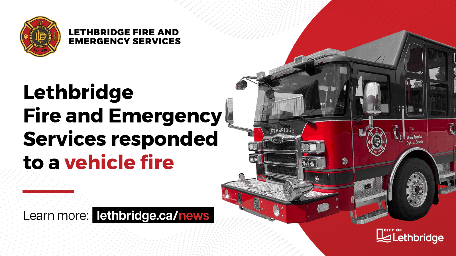 Lethbridge Fire and Emergency Services responded to a vehicle fire